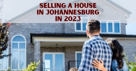 Selling A House In Johannesburg In 2023